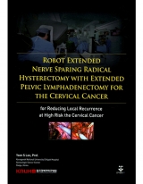 Robot Extended Nerve Sparing Radical Hysterectomy with Extended Pelvic Lymphadenectomy for the Cervical Cancer _군자출판사